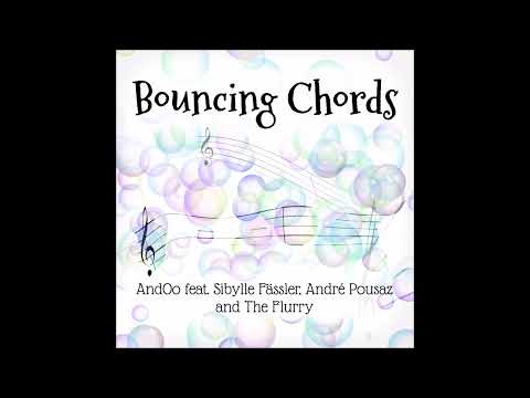 AndOo – Bouncing Chords (feat. Sibylle Faessler, André Pousaz & The Flurry)