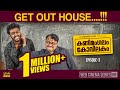Kanimangalam Kovilakam GET OUT HOUSE EP3
