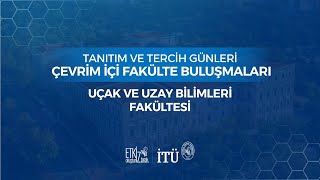 İTÜ Uçak ve Uzay Bilimleri Fakültesi | Bölümler, Kampüs ve Tercih Rehberi 2025