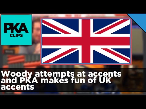 Woody attempts at accents and PKA makes fun of UK accents - PKA Clip