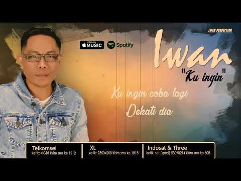 IWAN - Ku ingin Official Video Lyric