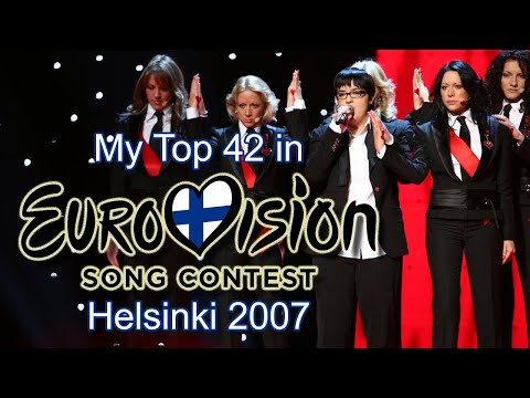 Eurovision 2007 - My Top 42 [with comments]