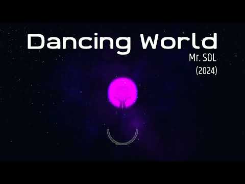 Mr. SOL - Dancing World (2024)