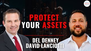 How To Protect Your Assets with David Lanciotti and Del Denney