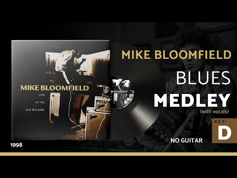 Blues Backing Track: Mike Bloomfield - Live at the Old Waldorf - Blues Medley. Vocals + no guitar