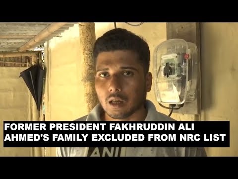 Former President Fakhruddin Ali Ahmed's family excluded from NRC list