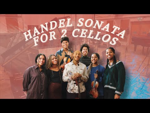 The Kanneh-Masons - Handel's Sonata for 2 Cellos and Piano in G minor