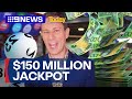 Powerball soars to $150 million, the third biggest jackpot in Aussie history | 9 News Australia