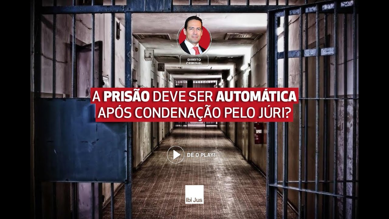 A prisão deve ser automática após condenação pelo júri?