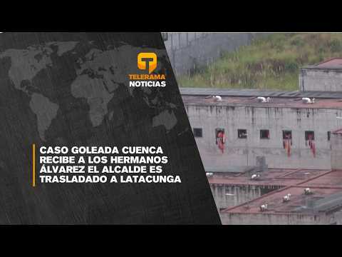 Caso Goleada: Cuenca recibe a los hermanos Álvarez el alcalde es trasladado a Latacunga