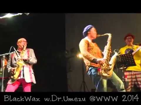 SO WHAT? by Black Wax live at WWW 2014 feat.梅津和時