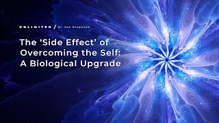 What Really Happens When You Overcome the Self | Dr Joe Dispenza
