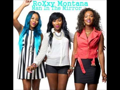 RoXxy Montana  Man In The Mirror