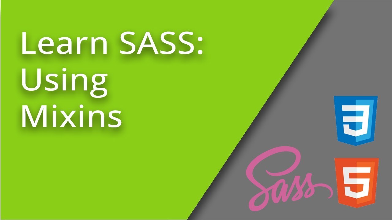 Learn SASS - Using @mixin and @include