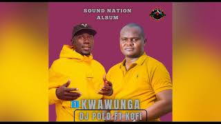 1.KWAWUNGA BY DJ POLO FT KOFI