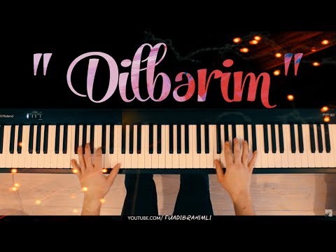" Dilbərim " (Fuad İbrahimli)
