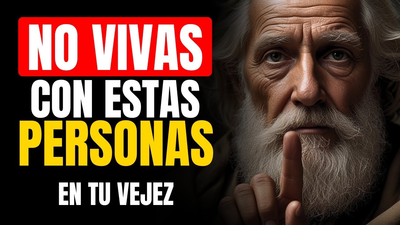 NO VIVAS con estas PERSONAS cuando estés en la TERCERA EDAD | ESTOICISMO para la VEJEZ