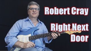 Robert Cray - Right Next Door (Guitar Lesson with TAB)