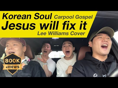 Korean Soul - Jesus Will Fix It (Trouble In My Way) | Lee Williams
