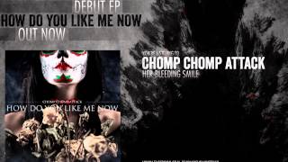 Chomp Chomp Attack - Her Bleeding Smile (Official Lyric Video)