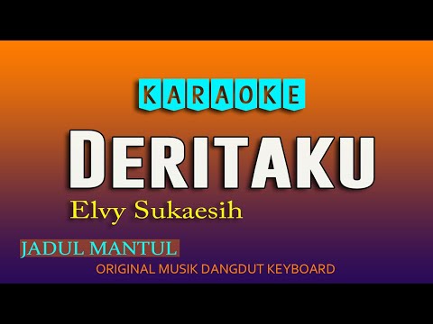 DERITAKU KARAOKE DANGDUT, ELVY SUKAESIH - JADUL MANTUL