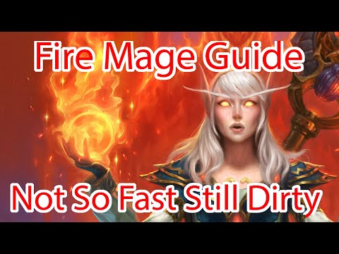 Fire Mage Guide Not so Fast Still Dirty