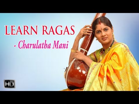 Learn Ragas - Thiruvadi Charanam - Raga Kambhoji - Charulatha Mani