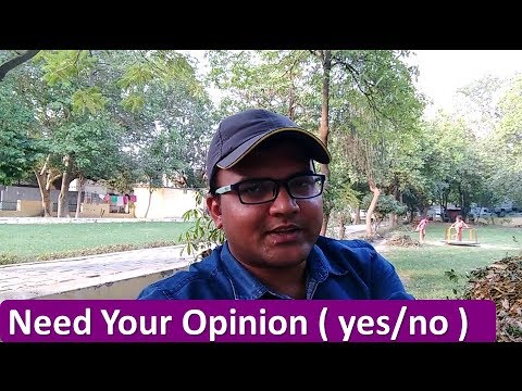 your opinion ,tell me yes/no Video