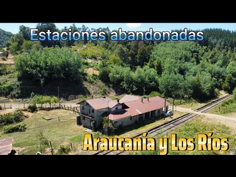 Estaciones abandonadas de La Araucanía y Los Ríos
