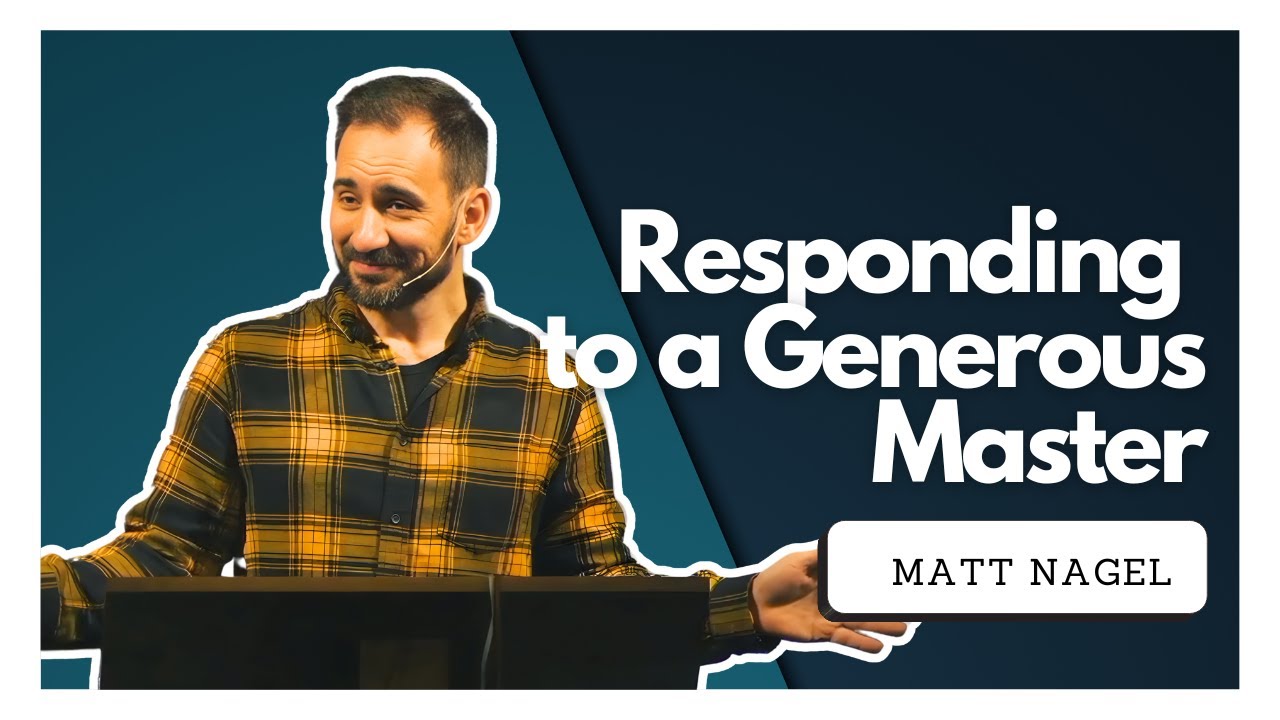 Responding To A Generous Master - Matthew 20:1-19