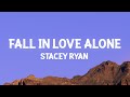 Stacey Ryan Fall In Love Alone Lyrics