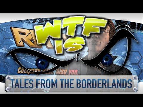 ► WTF Is... - Tales from the Borderlands (Episode 1) ? video thumbnail