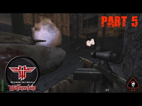 Return To Castle Wolfenstein Play Through - Part 5 (Original Game)