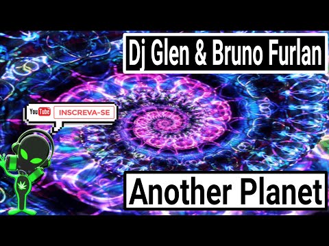 Dj Glen & Bruno Furlan - Another Planet (Original Mix)