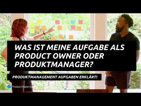 Was ist meine Aufgabe als Product Owner & Produktmanager? Produktmanagement Aufgaben erklärt!