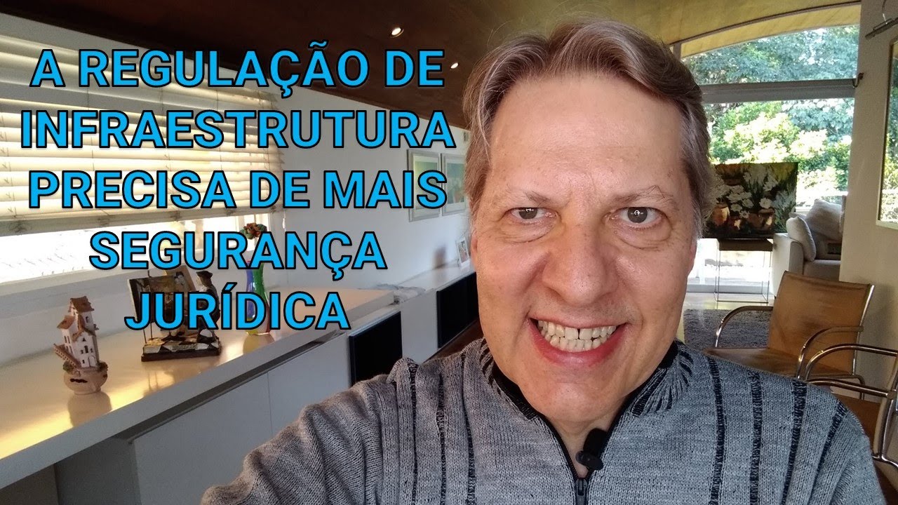 A Regulação de Infraestrutura Precisa de Mais Segurança Jurídica