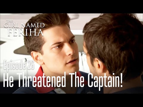 He threatened the captain! - The Girl Named Feriha | Episode 26