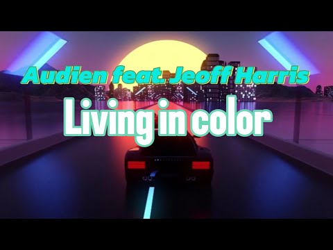 Audien feat. Jeoff Harris - Living In Color