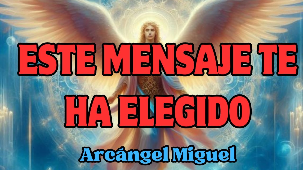 ✨ ESTE MENSAJE TE HA ELEGIDO 💌 Mensaje de los ÁNGELES y el ARCÁNGEL 💌 MIGUEL Diana Mensajes Divinos