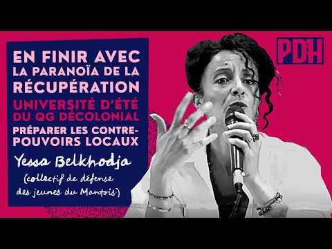 En finir avec la paranoïa de la récupération, préparer les contre pouvoirs locaux - Yessa Belkhodja