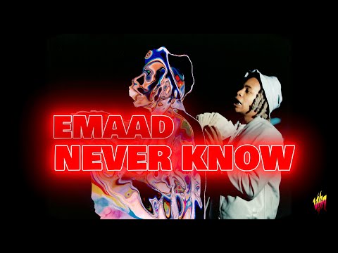 EMAAD - Never Know (Official Video)