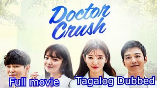 Doctor Crush full movie#Korean movie#Tagalog Dubbe