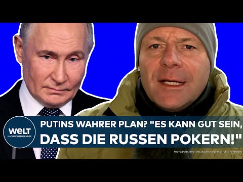 UKRAINE-KRIEG: "Es kann gut sein, dass die Russen pokern!" Welchen Plan hat Wladimir Putin wirklich?