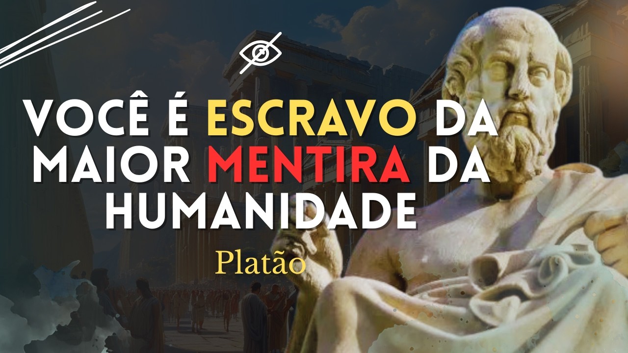 Você é Escravo da Maior Mentira da Humanidade |  Platão