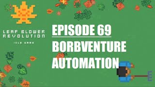 Leaf Blower Revolution - Ep 69 - Borbventure Automation