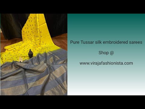 Pure Tussar silk Embroidered sarees| Tussar silk sarees online @ Viraja Fashionista