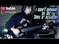Type O Negative I Don T Wanna Be Me Guitar Cover