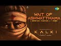 Wait Of Ashwatthama Keshava Hindi Kalki 2898 AD Amitabh Bachchan Prabhas Siddharth Garima