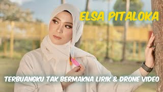 Download lagu Elsa Pitaloka Terbuangku Tak Bermakna Lirik & Drone Video mp3 Download lagu Elsa Pitaloka Terbuangku Tak Bermakna Lirik & Drone Video mp3