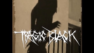 TRAGIC BLACK - HORRIFIER